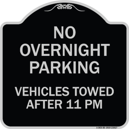 Signmission No Overnight Parking Vehicles Towed After 11 Pm Heavy-Gauge Aluminum Sign, 18" x 18", BS-1818-23827 A-DES-BS-1818-23827